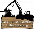 August Wegerer Holzschlägerung